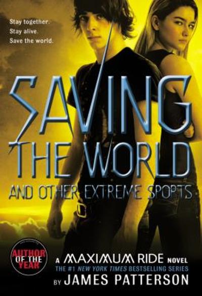 Saving the World and Other Extreme Sports 3rd edition 9780316154277 by Patterson, James