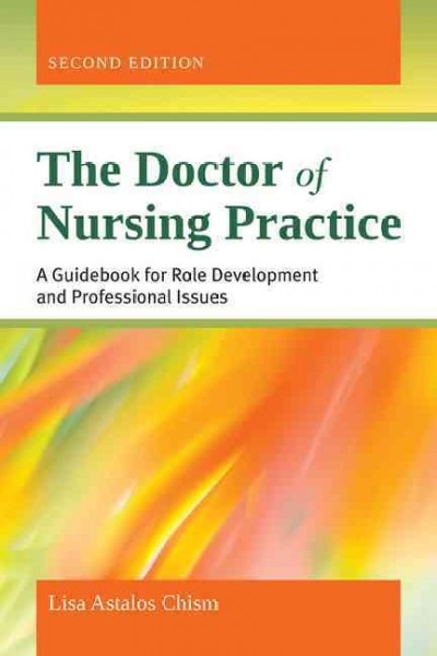 The Doctor Of Nursing Practice 2nd edition 9781449645601 by Chism, Lisa Astalos