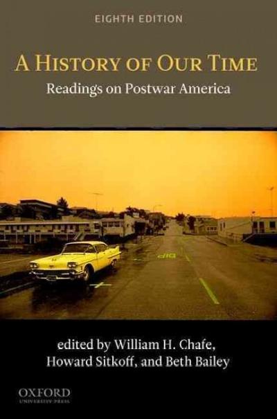A History of Our Time 8th edition 9780199763641 by Chafe, William H.
