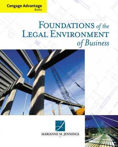 Cengage Advantage Books: Foundations of the Legal Environment of Business 1st edition 9780324566512 by Jennings, Marianne M.