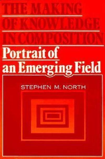 The Making of Knowledge in Composition 9780867091519 by North, Stephen M.