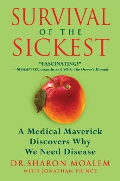 Survival of the Sickest 1st edition 9780060889654 by Moalem, Sharon