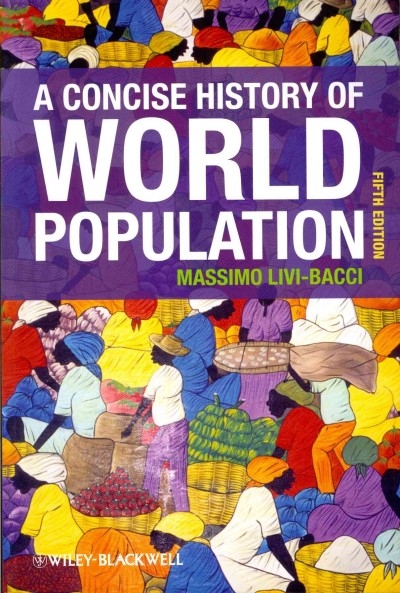 A Concise History of World Population 5th edition 9780470673201 by Livi Bacci, Massimo