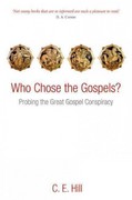 Who Chose the Gospels? Probing the Great Gospel Conspiracy