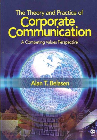 The Theory and Practice of Corporate Communication