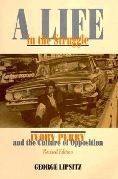 A Life In The Struggle 2nd edition 9781566393218 by Lipsitz, George