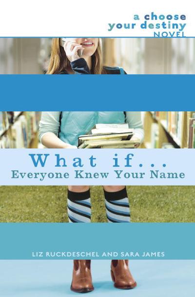 What If . . . Everyone Knew Your Name 9780385732963 by Ruckdeschel, Liz