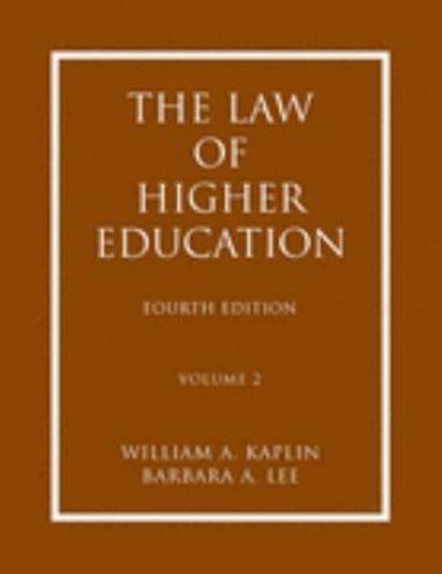 The Law of Higher Education 4th edition 9780787986568 by Kaplin, William A.