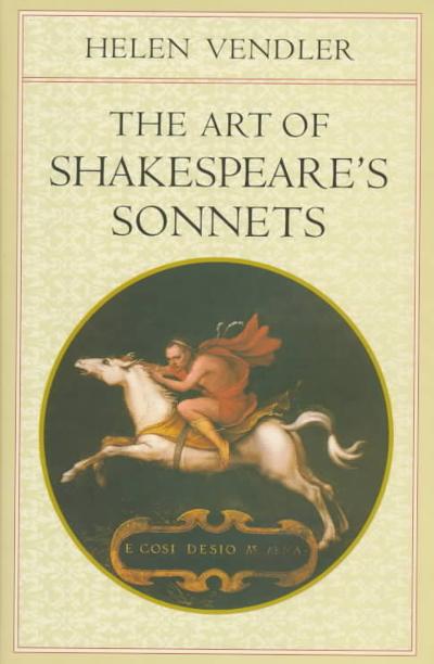 The Art of Shakespeare's Sonnets 9780674637115 by Vendler, Helen H.