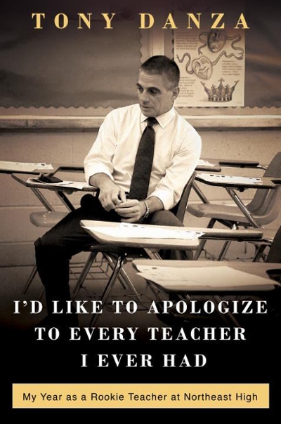 I'd Like to Apologize to Every Teacher I Ever Had 9780307887863 by Danza, Tony