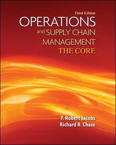Loose Leaf for Operations and Supply Chain Management: The Core 4th edition 9781259671005 by Jacobs, F. Robert