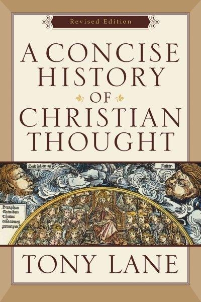 A Concise History of Christian Thought 9780801031595 by Lane, Tony