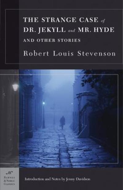 The Strange Case of Dr. Jekyll and Mr. Hyde and Other Stories (Barnes and Noble Classics Series)
