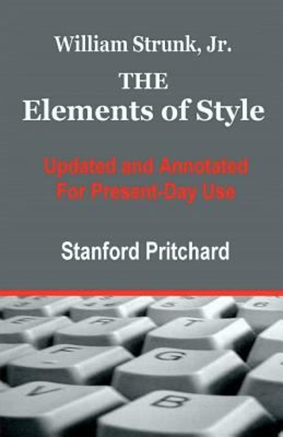 The Elements of Style: Updated and Annotated for Present-Day Use 2nd edition 9781469955902 by Pritchard, Stanford
