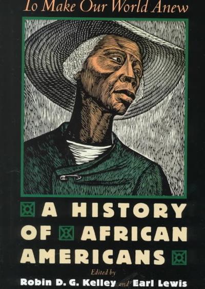 To Make Our World Anew 9780195139457 by Kelley, Robin D. G.