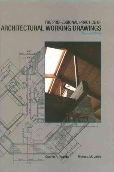 The Professional Practice of Architectural Working Drawings 2nd edition 9780471040705 by Wakita, Osamu A.