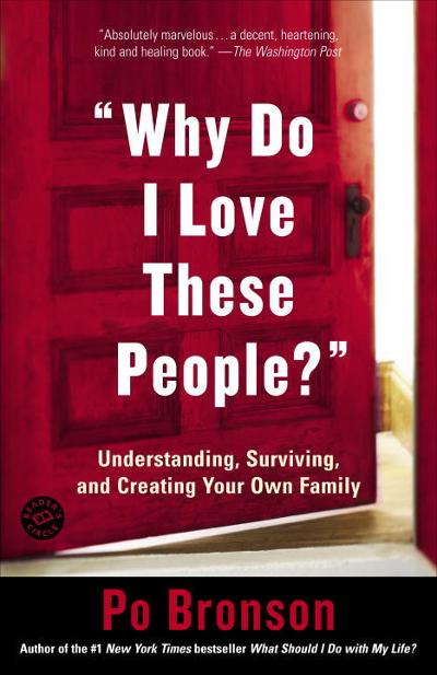 Why Do I Love These People? 9780812972429 by Bronson, Po