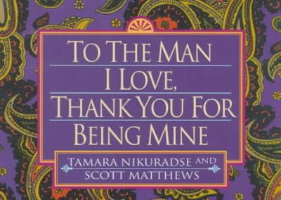 To the Man I Love, Thank You for Being Mine
