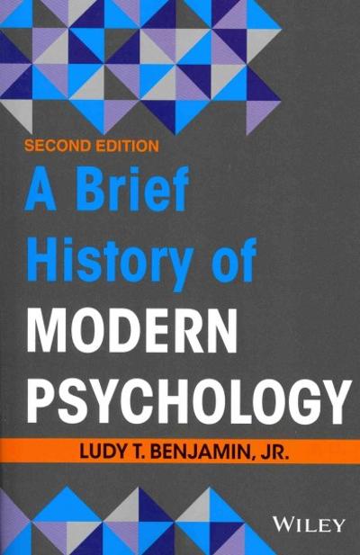 A Brief History of Modern Psychology 2nd edition 9781118206775 by Benjamin Jr., Ludy T.