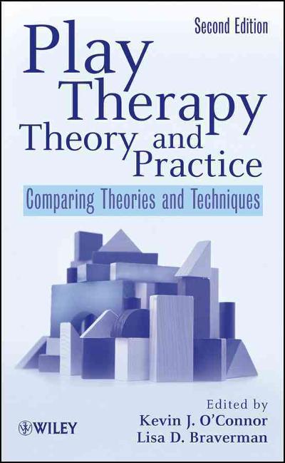 Play Therapy Theory and Practice 2nd edition 9780470122365 by O'Connor, Kevin J.