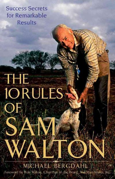 The 10 Rules of Sam Walton 1st edition 9780470126837 by Bergdahl, Michael