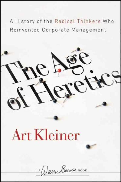 The Age of Heretics 1st edition 9780470190708 by Kleiner, Art