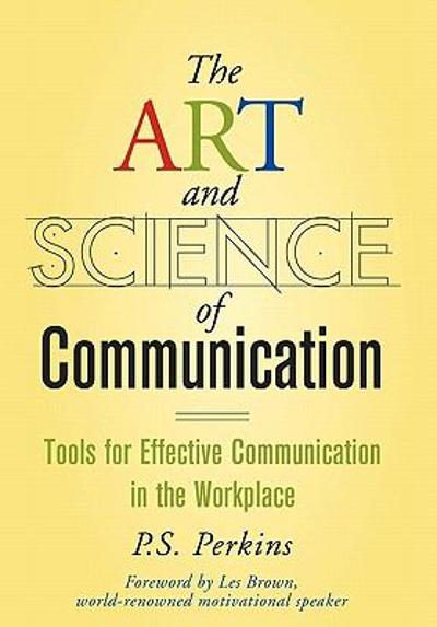 The Art and Science of Communication 1st edition 9780470247594 by Perkins, P. S.