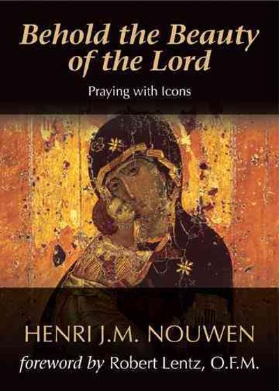 Behold the Beauty of the Lord 9781594711367 by Nouwen, Henri J. M.