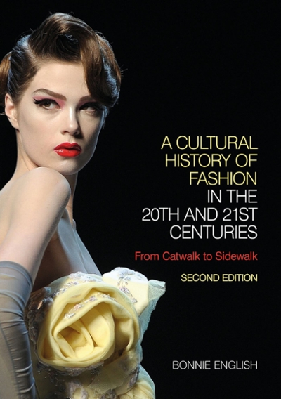A Cultural History of Fashion in the 20th and 21st Centuries 2nd edition 9780857851352 by English, Bonnie