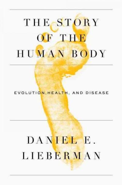 The Story of the Human Body 9780307379412 by Lieberman, Daniel