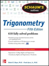 Schaum S Outline Of Trigonometry 5th Edition 618 Solved Problems 20 Videos Buy 9780071795357 Chegg Com