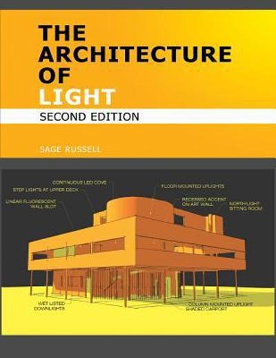 The Architecture of Light - Architectural Lighting Design Concepts and Techniques