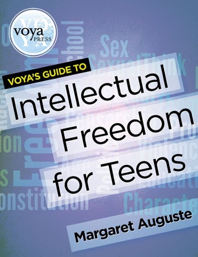 VOYA's Guide to Intellectual Freedom for Teens