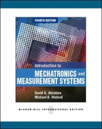 Introduction To Mechatronics And Measurement Systems International Edition 4th Edition Textbook Solutions Chegg Introduction To Mechatronics And Measurement Systems International Edition 4th Edition Textbook Solutions Chegg