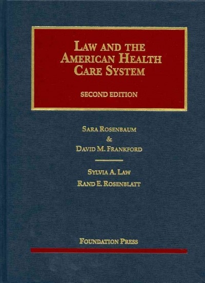 Law and the American Health Care System, 2d 2nd edition 9781609300883 by Rosenbaum, Sara