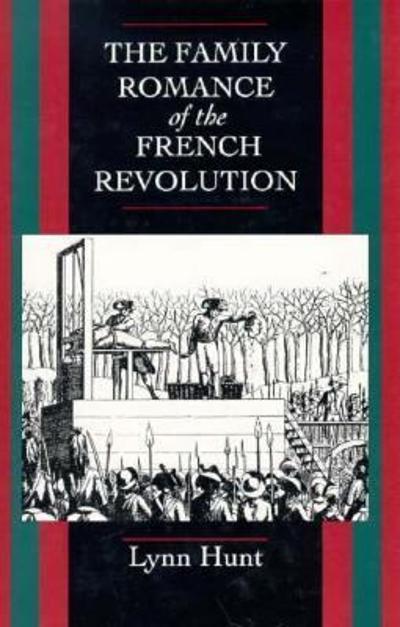 The Family Romance of the French Revolution