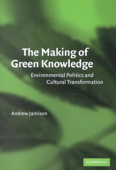 The Making of Green Knowledge