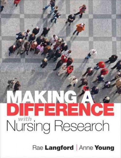 Making a Difference with Nursing Research 1st edition 9780132343992 by Young, Anne