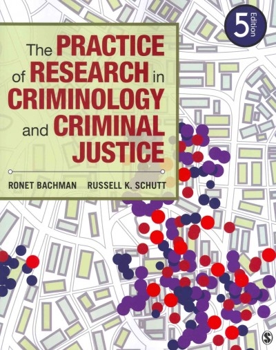 The Practice of Research in Criminology and Criminal Justice 5th edition 9781452258195 by Bachman, Ronet D.