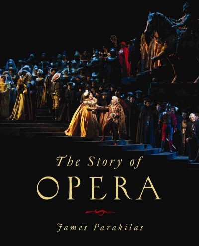 The Story of Opera 9780393935554 by Parakilas, James