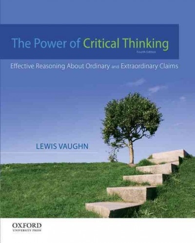 The Power of Critical Thinking 4th edition 9780199856671 by Vaughn, Lewis