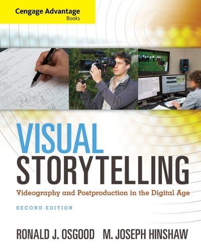 Cengage Advantage Books: Visual Storytelling 2nd edition 9781285081663 by Osgood, Ronald J.