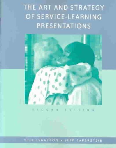The Art and Strategy of Service-Learning Presentations 4th edition 9780534617547 by Isaacson, Rick