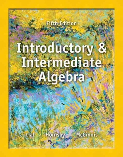 Introductory and Intermediate Algebra 5th edition 9780321865533 by Lial, Margaret L.