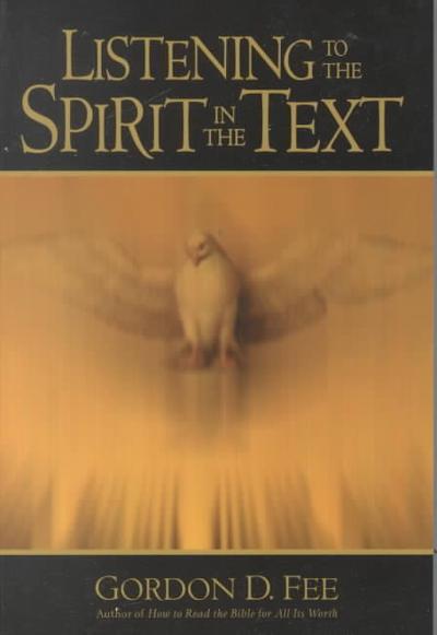 Listening to the Spirit in the Text 9780802847577 by Fee, Gordon D.