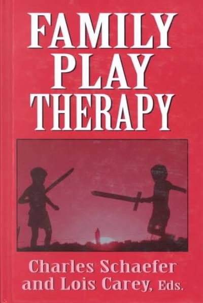 Family Play Therapy 9781568211503 by Schaefer, Charles