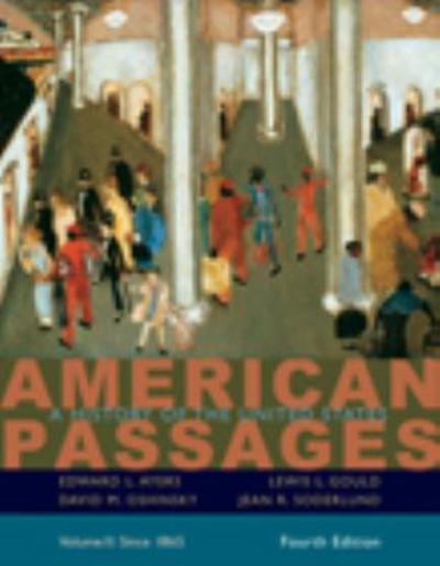American Passages: A History of the United States, Volume II: Since 1865 4th edition 9780547166353 by Ayers, Edward L.