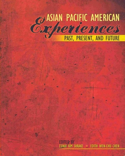 Asian Pacific American Experiences Past Present and Future 9781465201324 by Shrake, Eunai Kim