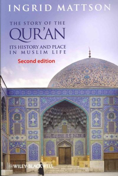 The Story of the Qur'an 2nd edition 9780470673492 by Mattson, Ingrid