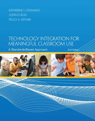 Cengage Advantage Books: Technology Integration for Meaningful Classroom Use: A Standards-Based Approach 2nd edition 9781285055657 by Cennamo, Katherine